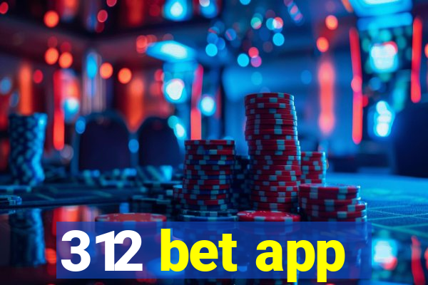 312 bet app